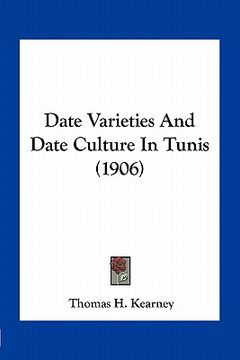 portada date varieties and date culture in tunis (1906) (en Inglés)