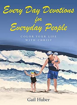 portada Every day Devotions for Everyday People: Color Your Life With Christ (en Inglés)
