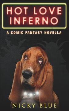 portada Hot Love Inferno: A Dark Comedy Fantasy Adventure (in English)