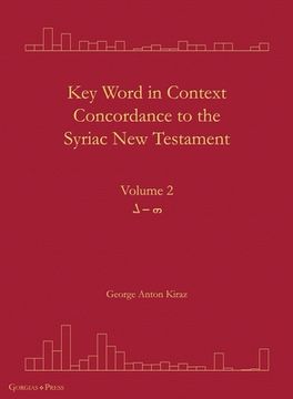 portada Key Word in Context Concordance to the Syriac New Testament: Volume 2 (He-Lomadh)