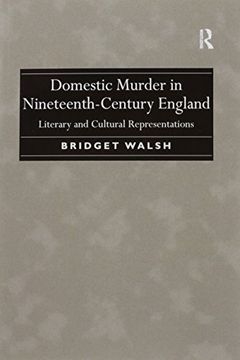 portada Domestic Murder in Nineteenth-Century England: Literary and Cultural Representations. Bridget Walsh (en Inglés)