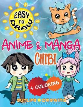 portada EASY TO DRAW Anime & Manga CHIBI: Draw & Color 20 Cute Kawaii Animals & Pets, Boys & Girls (en Inglés)