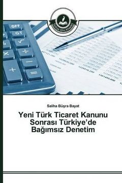 portada Yeni Türk Ticaret Kanunu Sonrası Türkiye’de Bağımsız Denetim (Turkish Edition)