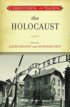portada Understanding and Teaching the Holocaust (The Harvey Goldberg Series for Understanding and Teaching History) (in English)