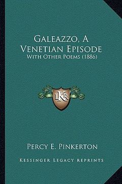 portada galeazzo, a venetian episode: with other poems (1886) (en Inglés)