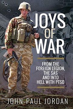 portada Joys of War: From the Foreign Legion and the Sas, and Into Hell with Ptsd