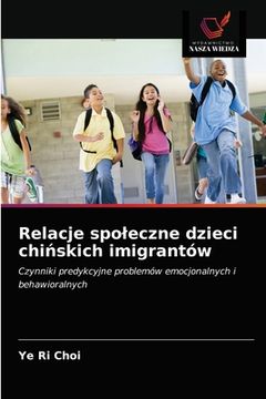 portada Relacje spoleczne dzieci chińskich imigrantów (in Polaco)