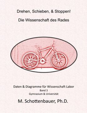 portada Drehen, Schieben, & Stoppen! Die Wissenschaft des Rades: Daten & Diagramme für Wissenschaft Labor: Band 1 (German Edition)