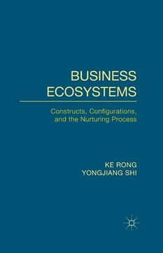 portada Business Ecosystems: Constructs, Configurations, and the Nurturing Process (en Inglés)