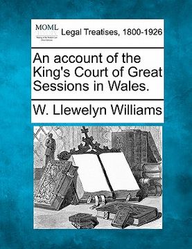 portada an account of the king's court of great sessions in wales. (en Inglés)