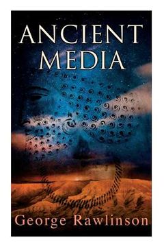portada Ancient Media: Illustrated Edition: Political and Cultural History of the Median Tribes (in English)