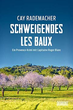 portada Schweigendes les Baux: Ein Provence-Krimi mit Capitaine Roger Blanc (Capitaine Roger Blanc Ermittelt, Band 8) (in German)