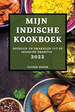 portada Mijn Indische Kookboek 2022: Heerlijk en Smakelijk uit de Indische Traditie (en Holandés)