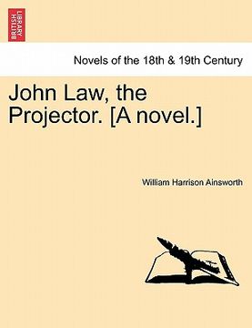portada john law, the projector. [a novel.] (in English)