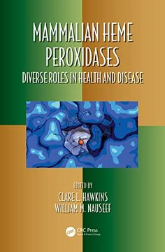 portada Mammalian Heme Peroxidases: Diverse Roles in Health and Disease (Oxidative Stress and Disease) (en Inglés)