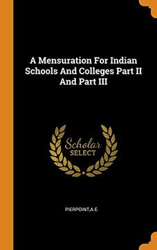 portada A Mensuration for Indian Schools and Colleges Part ii and Part iii (en Inglés)