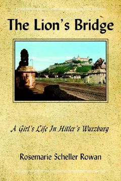 portada the lion's bridge: a girl's life in hitler's wurzburg