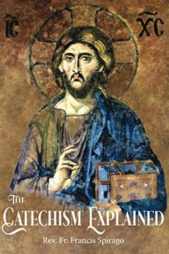 portada The Catechism Explained (en Inglés)