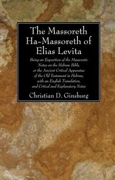 portada the massoreth ha-massoreth of elias levita: being an exposition of the massoretic notes on the hebrew bible, or the ancient critical apparatus of the