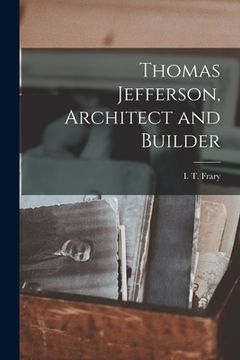 portada Thomas Jefferson, Architect and Builder (in English)