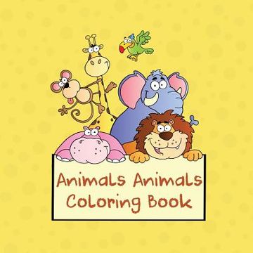 portada Animals Animals Coloring Book: 100-page Coloring Book for Kids (Colouring Pad) (en Inglés)