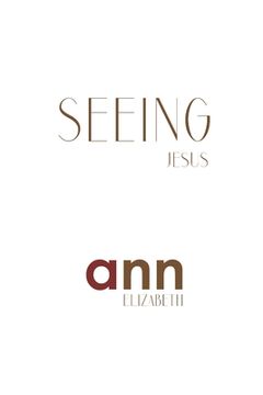 portada Seeing Jesus - Ann Elizabeth (en Inglés)