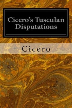 portada Cicero's Tusculan Disputations: Also, Treatises on the Nature of the Gods, and on the Commonwealth (en Inglés)