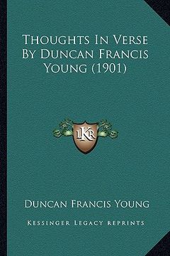 portada thoughts in verse by duncan francis young (1901) (in English)