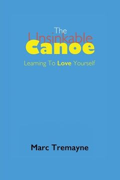 portada The Unsinkable Canoe: Learning To Love Yourself (en Inglés)