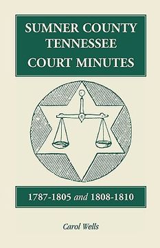 portada sumner county, tennessee, court minutes, 1787-1805 and 1808-1810 (en Inglés)