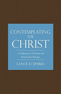 portada Contemplating the Christ: A Collection of Christmas and Resurrection Messages 