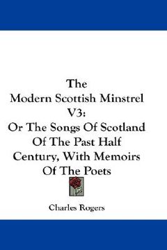 portada the modern scottish minstrel v3: or the songs of scotland of the past half century, with memoirs of the poets