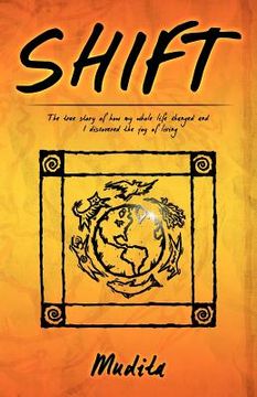 portada shift: the true story of how my whole life changed and i discovered the joy of living (in English)