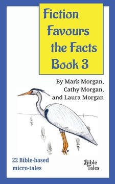 portada Fiction Favours the Facts - Book 3: Yet another 22 Bible-based micro-tales