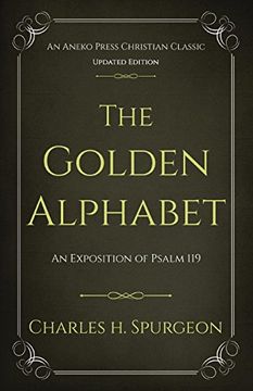 portada The Golden Alphabet (Updated, Annotated): An Exposition of Psalm 119 (en Inglés)