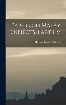 portada Papers on Malay Subjects, Part I-V (en Inglés)