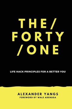 portada The Forty One: Life Hack Principles for a Better You