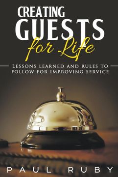 portada Creating Guests for Life: Lessons Learned and Rules to Follow for Improving Service (in English)