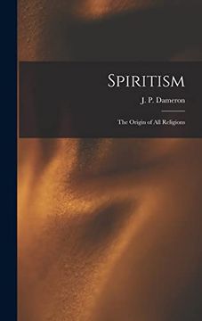 portada Spiritism; The Origin of all Religions (en Inglés)