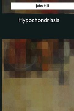 portada Hypochondriasis: A Practical Treatise (1766) (en Inglés)