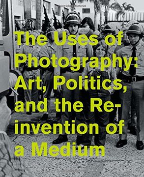 portada The Uses of Photography: Art, Politics, and the Reinvention of a Medium