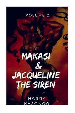 portada MAKASI and JACQUELINE THE SIREN: The world just got crazier (en Inglés)