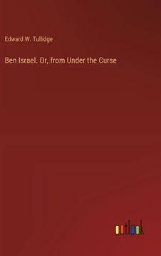 portada Ben Israel. Or, from Under the Curse (in English)