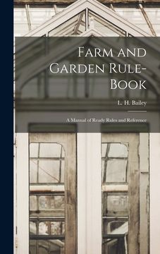 portada Farm and Garden Rule-book; A Manual of Ready Rules and Reference