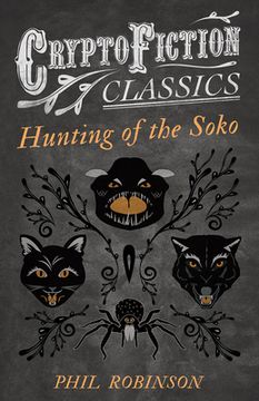 portada Hunting of the Soko (Cryptofiction Classics - Weird Tales of Strange Creatures) (en Inglés)