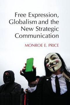 portada Free Expression, Globalism, and the new Strategic Communication (en Inglés)