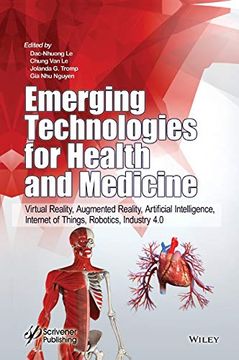 portada Emerging Technologies for Health and Medicine: Virtual Reality, Augmented Reality, Artificial Intelligence, Internet of Things, Robotics, Industry 4. 0 (en Inglés)