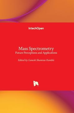 portada Mass Spectrometry: Future Perceptions and Applications (en Inglés)