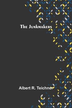 portada The Junkmakers (in English)