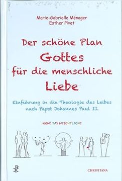 portada Der Schöne Plan Gottes für die Menschliche Liebe Einführung in die Theologie des Leibes Nach Papst Johannes Paul ii. (in German)